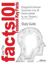 Studyguide for American Government -Core, 08 Election Updated by Lowi, Theodore J.