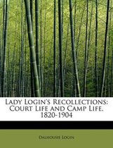 Lady Login's Recollections