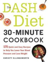 The DASH Diet 30-Minute Cookbook