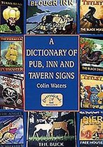 A Dictionary Of Pub, Inn And Tavern Signs