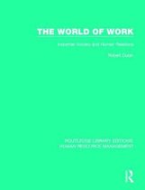 Routledge Library Editions: Human Resource Management-The World of Work