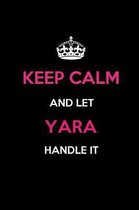 Keep Calm and Let Yara Handle It