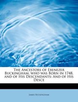 The Ancestors of Ebenezer Buckingham, Who Was Born in 1748, and of His Descendants