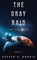 The Explorer 2 - The Gray Raid: The Explorer Book 2
