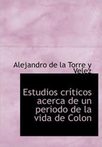Estudios cr ticos acerca de un periodo de la vida de Colon
