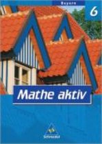 Mathe aktiv 6. Schülerband. Bayern. Hauptschule. Ausgabe 2004