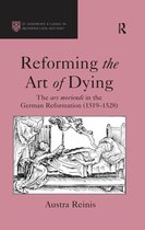 St Andrews Studies in Reformation History - Reforming the Art of Dying