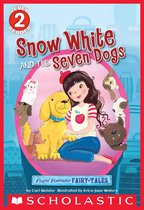 Scholastic Reader 2 - Flash Forward Fairy Tales: Snow White and the Seven Dogs (Scholastic Reader, Level 2)