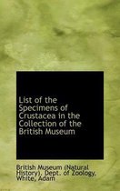 List of the Specimens of Crustacea in the Collection of the British Museum