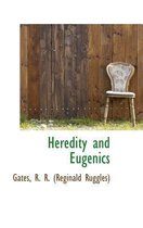 Heredity and Eugenics