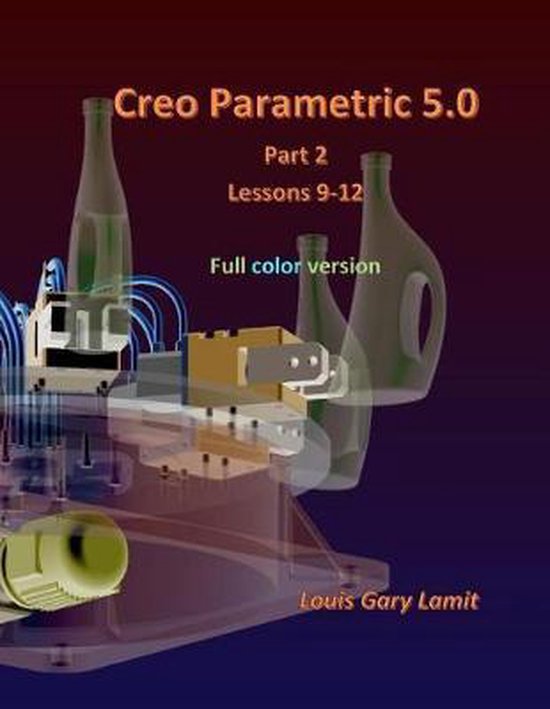 Creo Parametric 5.0 Part 2 (Lessons 9-12) - cover