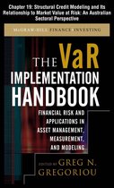 The VAR Implementation Handbook, Chapter 19 - Structural Credit Modeling and Its Relationship To Market Value at Risk