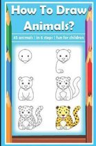 How to Draw Animals? 45 Animals in 6 Steps
