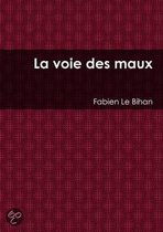 La Voie DES Maux