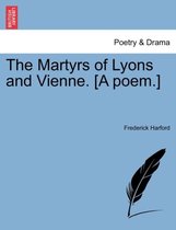 The Martyrs of Lyons and Vienne. [A Poem.]