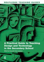 Routledge Teaching Guides-A Practical Guide to Teaching Design and Technology in the Secondary School