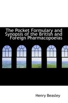 The Pocket Formulary and Synopsis of the British and Foreign Pharmacopoeias