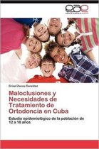 Maloclusiones y Necesidades de Tratamiento de Ortodoncia En Cuba