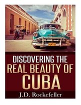 Discovering the Real Beauty of Cuba