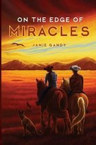 On The Edge Of Miracles
