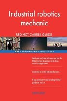 Industrial Robotics Mechanic Red-Hot Career Guide; 2591 Real Interview Questions
