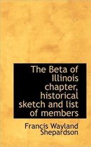 The Beta of Illinois Chapter, Historical Sketch and List of Members