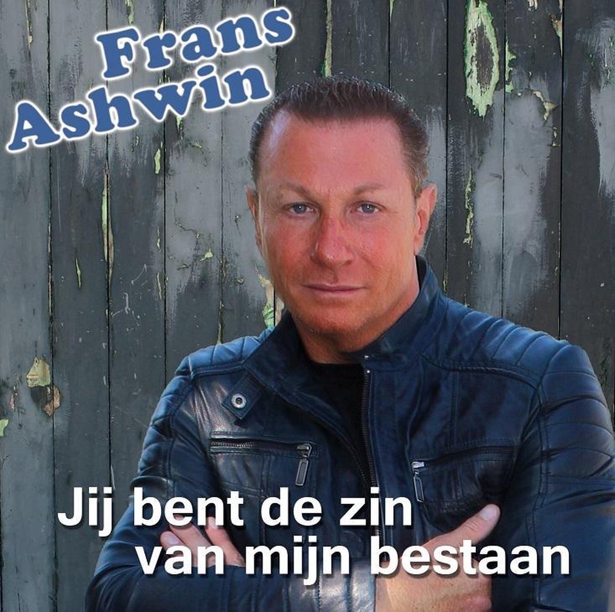 Frans Ashwin - Jij bent de zin van mijn bestaan