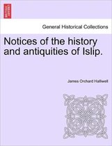 Notices of the History and Antiquities of Islip.