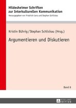 Hildesheimer Schriften zur Interkulturellen Kommunikation / Hildesheim Studies in Intercultural Communication 8 - Argumentieren und Diskutieren