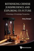 Rethinking Chinese Jurisprudence And Exploring Its Future