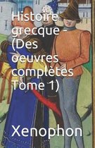 Histoire Grecque - (Des Oeuvres Compl tes Tome 1)