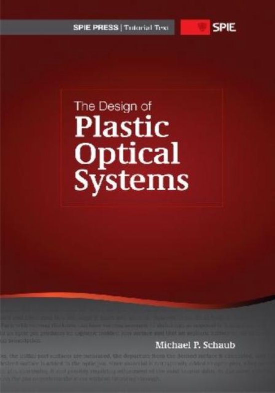 Tutorial Texts-The Design of Plastic Optical Systems