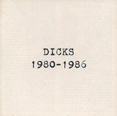Dicks - 1980-1986 (CD)
