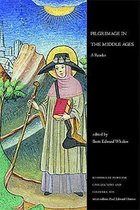 Pilgrimage In The Middle Ages A Reader