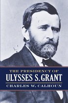 American Presidency Series - The Presidency of Ulysses S. Grant