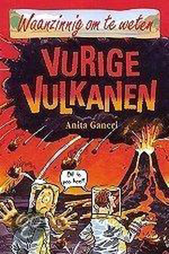 9789020605228 - Waanzinnig Om Te Weten Vurige Vulkanen