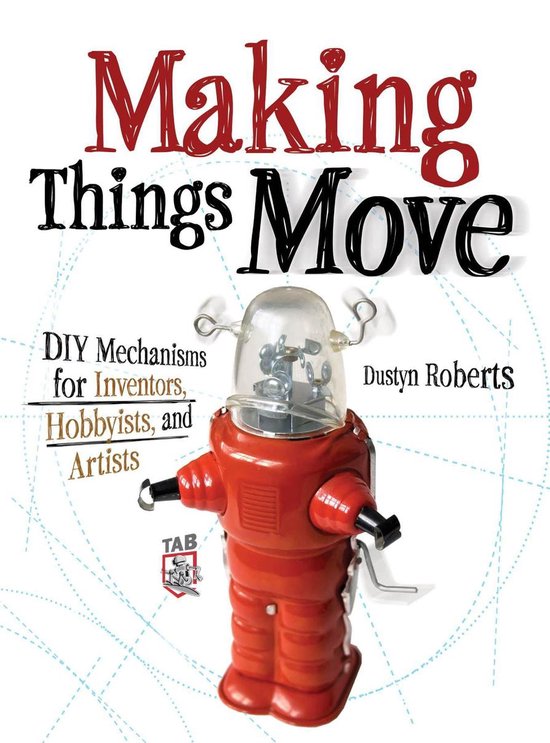 Making Things Move Diy Mechanisms for Inventors, Hobbyists,  ... - cover