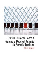 Ensaio Hista3rico Saabre a Genesis E Desenvol Vimento Da Armada Brasileira