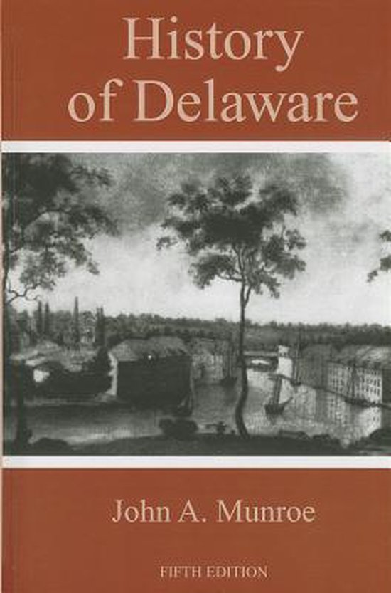 History of Delaware 9781611492934 John A. Munroe Boeken bol