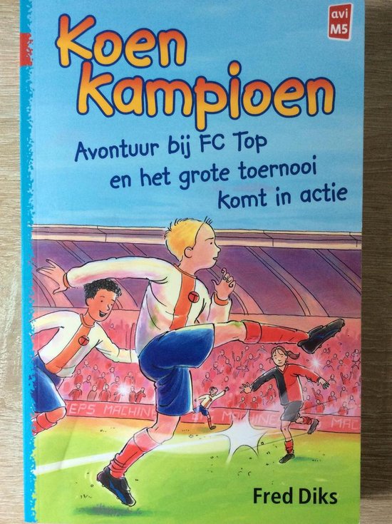 Koen Kampioen 3 in 1 Avontuur bij FC Top Het grote toernooi Komt in actie, Fred... bol Koen Kampioen 3 in 1 Avontuur bij FC Top Het grote toernooi Komt in actie, Fred... bol