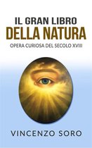 Il Gran Libro della Natura - Opera Curiosa del Secolo XVIII
