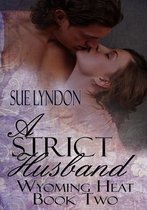 A Strict Husband: Wyoming Heat Book Two