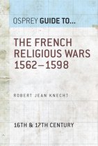 The French Religious Wars 1562-1598
