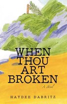 When Thou Art Broken