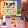 Faure: Complete Piano Quartets & Qu