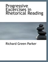 Progressive Excercises in Rhetorical Reading