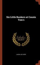 Six Little Bunkers at Cousin Tom's