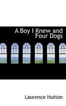 A Boy I Knew and Four Dogs