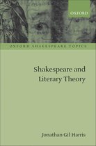 Oxford Shakespeare Topics - Shakespeare and Literary Theory