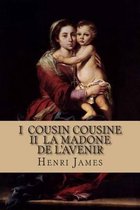 I Cousin Cousine II La Madone de l'Avenir